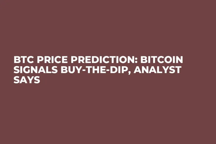 BTC Price Prediction: Bitcoin Signals Buy-the-Dip, Analyst Says