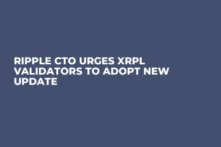 Ripple CTO Urges XRPL Validators to Adopt New Update 