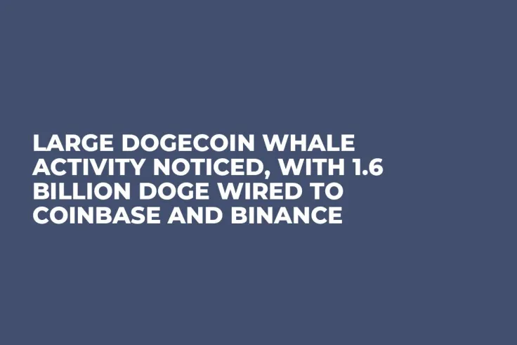 Large Dogecoin Whale Activity Noticed, With 1.6 Billion DOGE Wired to Coinbase and Binance