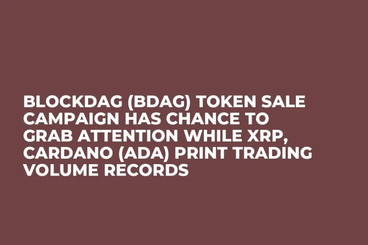 BlockDAG (BDAG) Token Sale Campaign Has Chance to Grab Attention While XRP, Cardano (ADA) Print Trading Volume Records