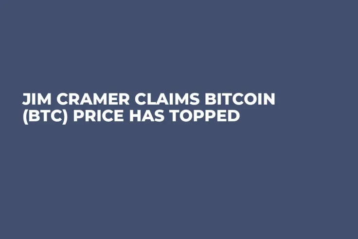 Jim Cramer Claims Bitcoin (BTC) Price Has Topped