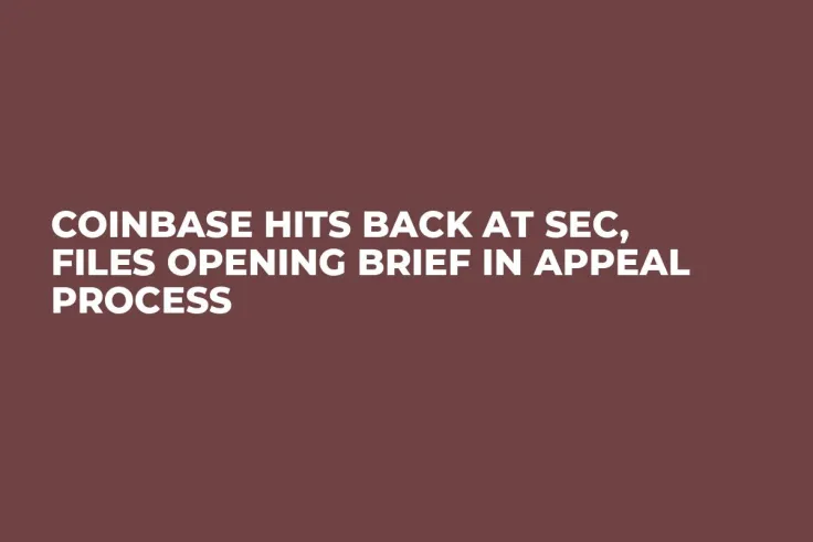 Coinbase Hits Back at SEC, Files Opening Brief in Appeal Process