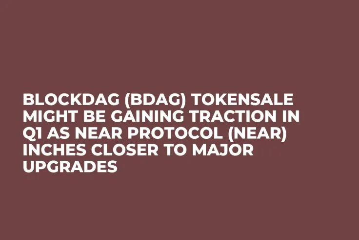 BlockDAG (BDAG) Tokensale Might be Gaining Traction in Q1 as NEAR Protocol (NEAR) Inches Closer to Major Upgrades