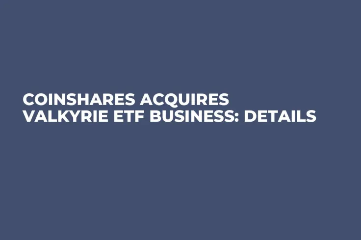 CoinShares Acquires Valkyrie ETF Business: Details 