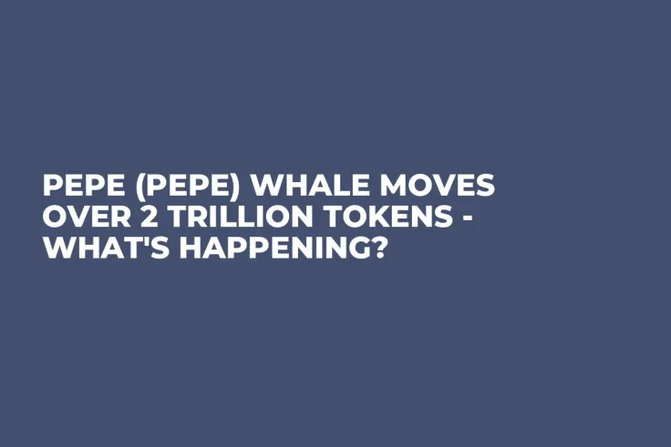 Pepe (PEPE) Whale Moves Over 2 Trillion Tokens - What's Happening?