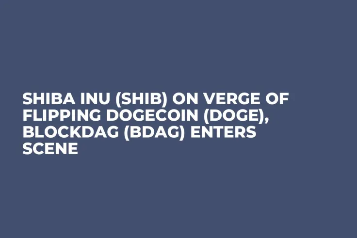 Shiba Inu (SHIB) On Verge of Flipping Dogecoin (DOGE), BlockDAG (BDAG) Enters Scene