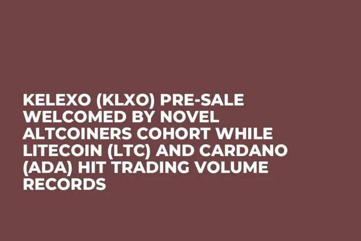 Kelexo (KLXO) Pre-Sale Welcomed by Novel Altcoiners Cohort while Litecoin (LTC) and Cardano (ADA) Hit Trading Volume Records
