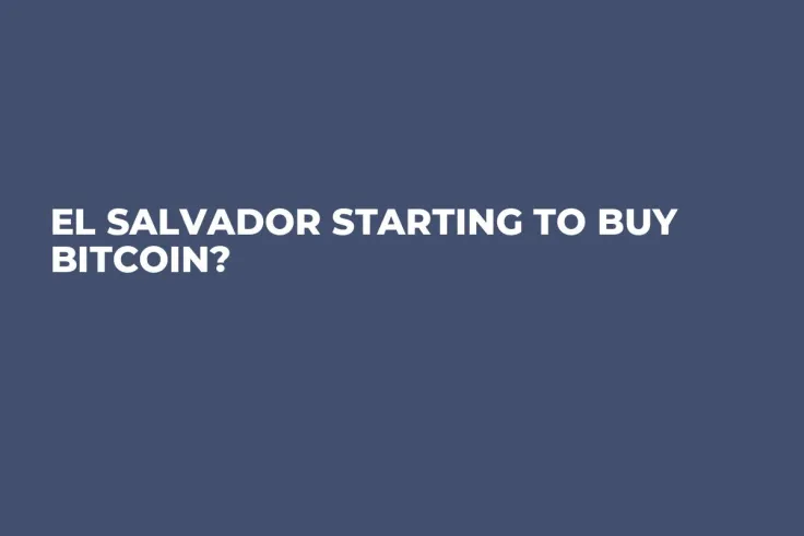 El Salvador Starting to Buy Bitcoin?