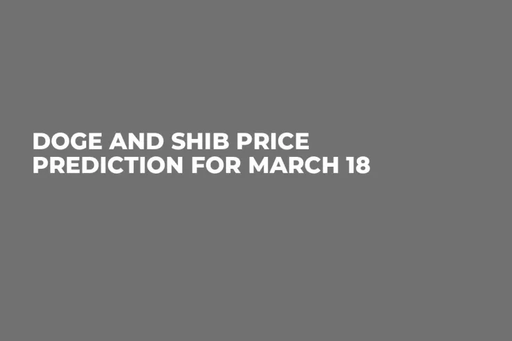 DOGE and SHIB Price Prediction for March 18