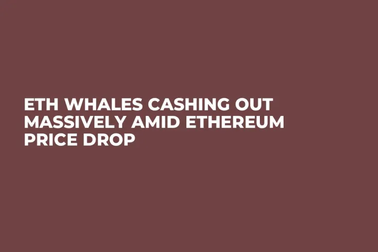 ETH Whales Cashing out Massively Amid Ethereum Price Drop