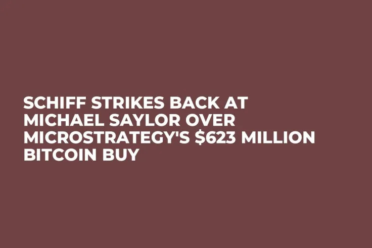 Schiff Strikes Back at Michael Saylor Over MicroStrategy's $623 Million Bitcoin Buy