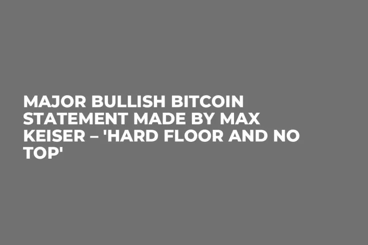 Major Bullish Bitcoin Statement Made by Max Keiser – 'Hard Floor and No Top'