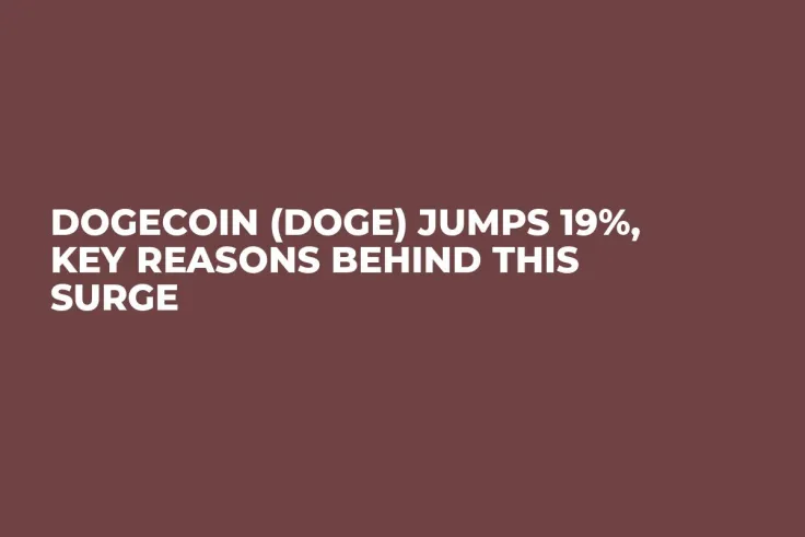 Dogecoin (DOGE) Jumps 19%, Key Reasons Behind This Surge