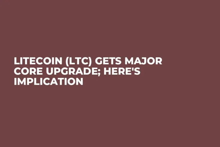 Litecoin (LTC) Gets Major Core Upgrade; Here's Implication