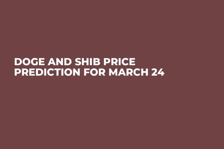DOGE and SHIB Price Prediction for March 24