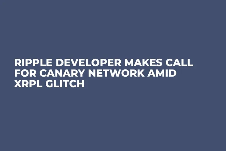 Ripple Developer Makes Call for Canary Network Amid XRPL Glitch