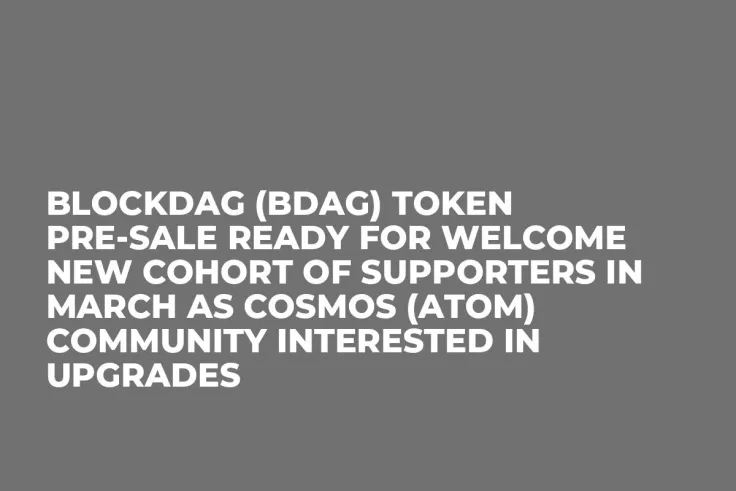 BlockDAG (BDAG) Token Pre-Sale Ready for Welcome New Cohort of Supporters in March as Cosmos (ATOM) Community Interested in Upgrades