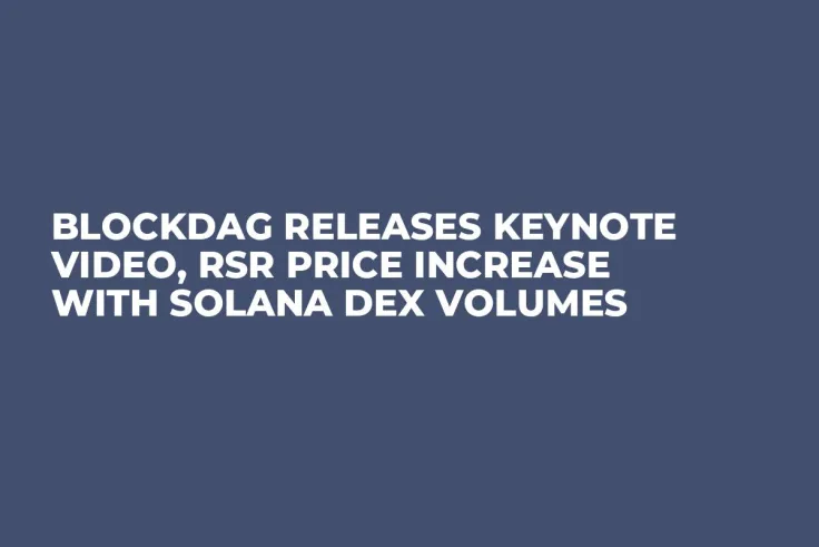 BlockDAG Releases Keynote Video, RSR Price Increase With Solana Dex Volumes 