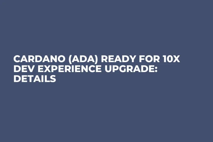 Cardano (ADA) Ready for 10x Dev Experience Upgrade: Details