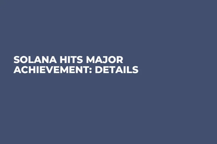 Solana Hits Major Achievement: Details