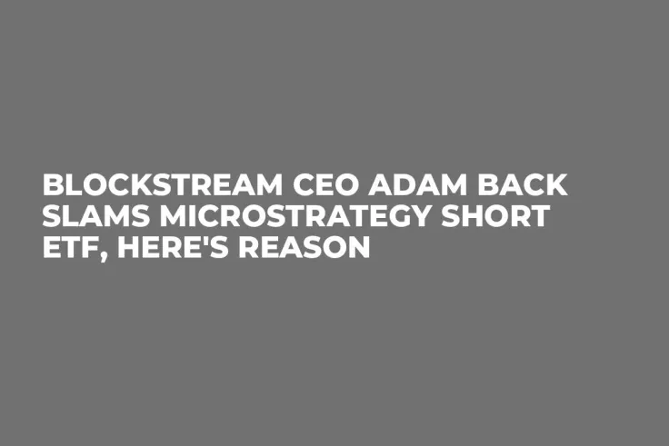 Blockstream CEO Adam Back Slams MicroStrategy Short ETF, Here's Reason