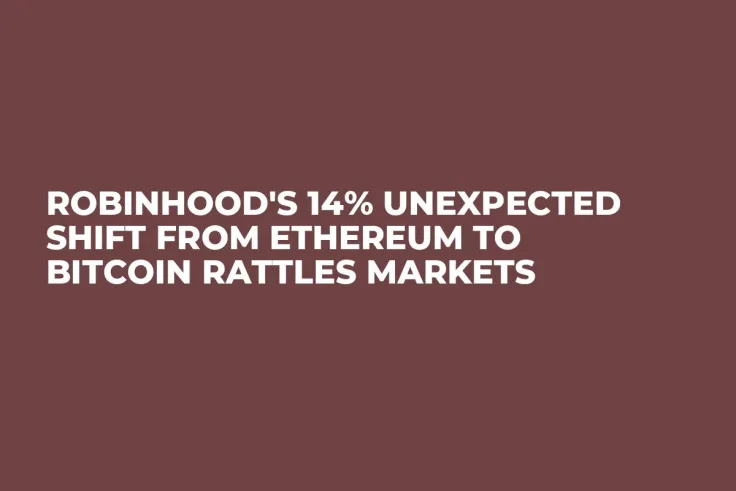 Robinhood's 14% Unexpected Shift From Ethereum to Bitcoin Rattles Markets
