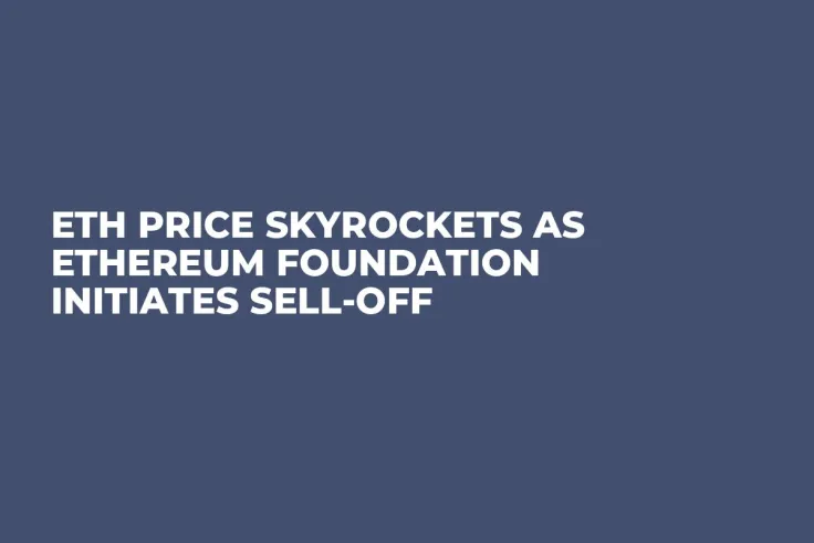 ETH Price Skyrockets as Ethereum Foundation Initiates Sell-off