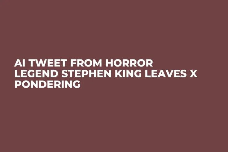 AI Tweet from Horror Legend Stephen King Leaves X Pondering