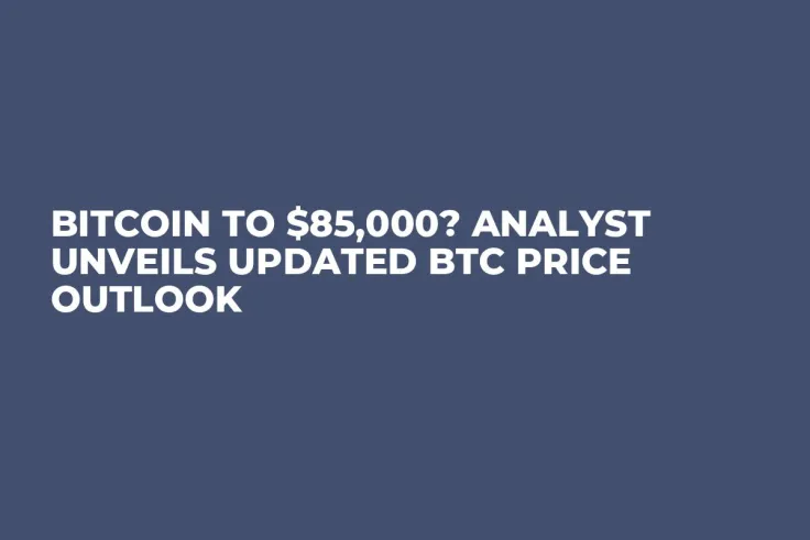 Bitcoin to $85,000? Analyst Unveils Updated BTC Price Outlook