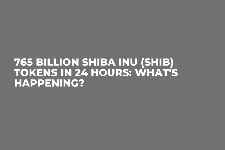 765 Billion Shiba Inu (SHIB) Tokens in 24 Hours: What's Happening?