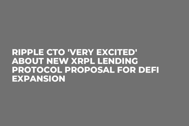 Ripple CTO 'Very Excited' About New XRPL Lending Protocol Proposal for DeFi Expansion