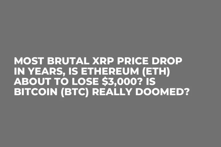 Most Brutal XRP Price Drop in Years, Is Ethereum (ETH) About to Lose $3,000? Is Bitcoin (BTC) Really Doomed?