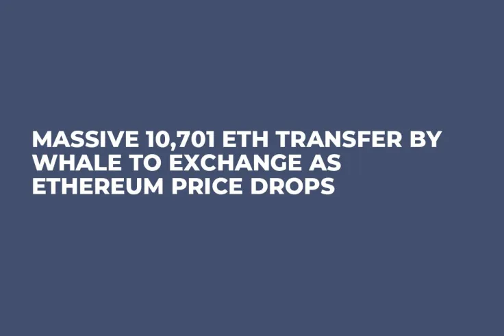 Massive 10,701 ETH Transfer by Whale to Exchange as Ethereum Price Drops