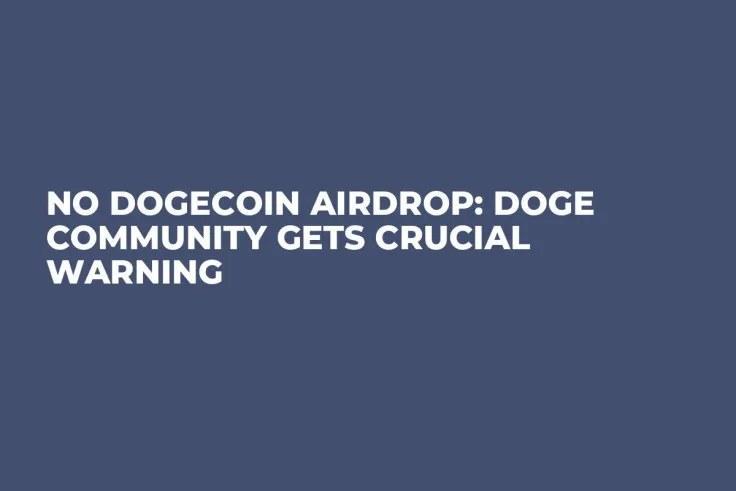 No Dogecoin Airdrop: DOGE Community Gets Crucial Warning