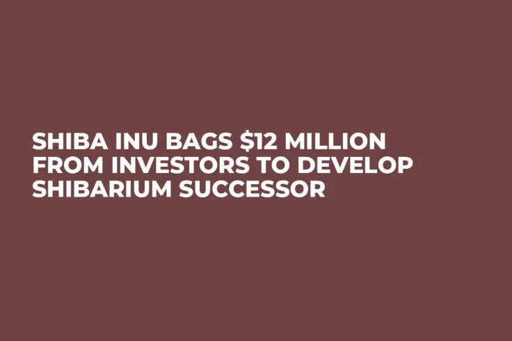 Shiba Inu Bags $12 Million From Investors to Develop Shibarium Successor