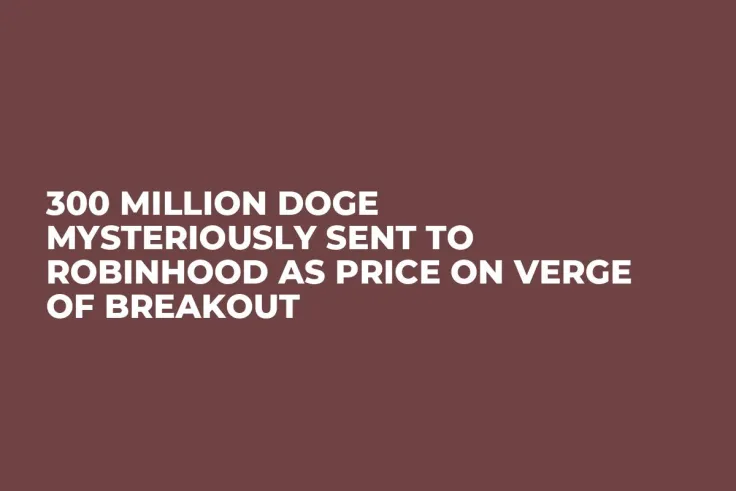 300 Million DOGE Mysteriously Sent to Robinhood As Price On Verge of Breakout