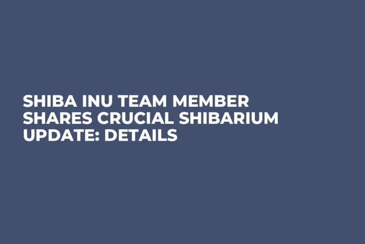 Shiba Inu Team Member Shares Crucial Shibarium Update: Details