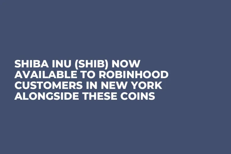 Shiba Inu (SHIB) Now Available to Robinhood Customers in New York Alongside These Coins