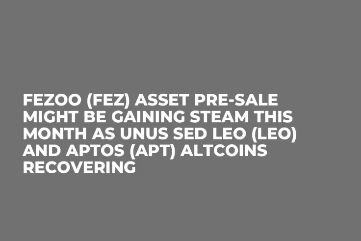 Fezoo (FEZ) Asset Pre-Sale Might be Gaining Steam This Month as Unus Sed Leo (LEO) and Aptos (APT) Altcoins Recovering