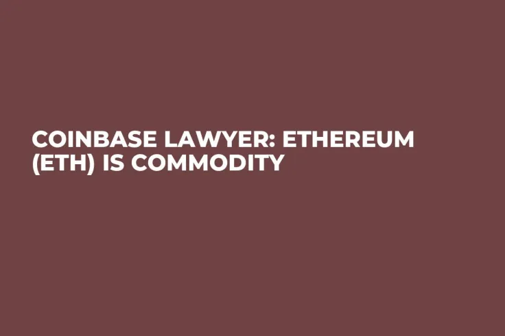 Coinbase Lawyer: Ethereum (ETH) Is Commodity