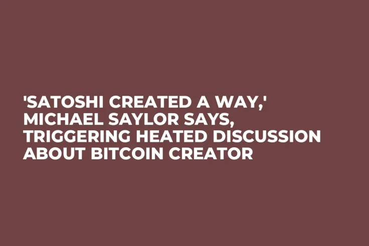 'Satoshi Created a Way,' Michael Saylor Says, Triggering Heated Discussion About Bitcoin Creator