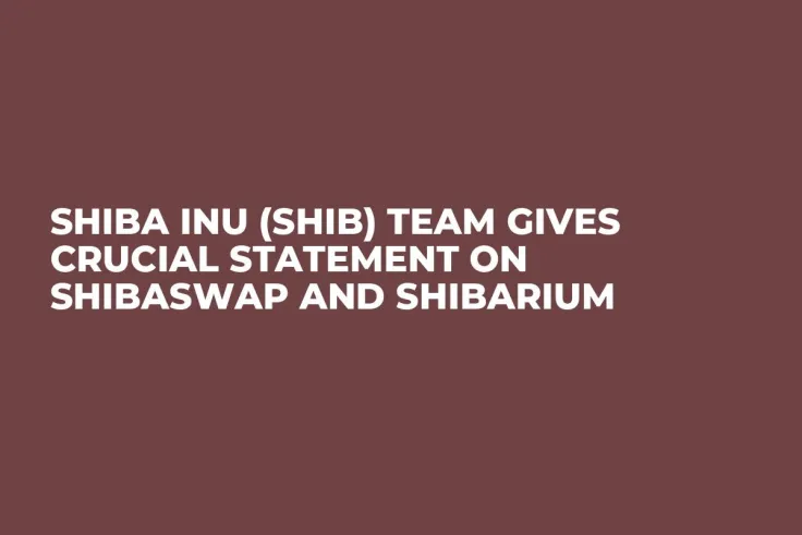 Shiba Inu (SHIB) Team Gives Crucial Statement on ShibaSwap and Shibarium