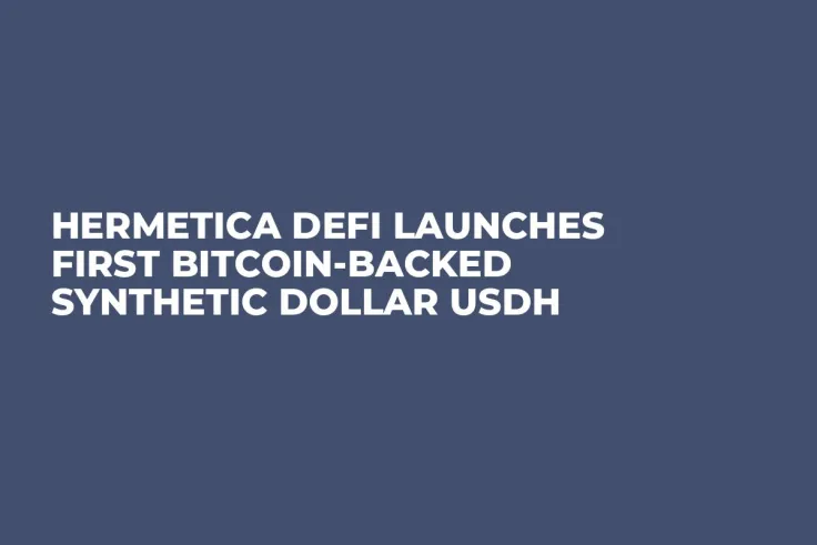 Hermetica DeFi Launches First Bitcoin-Backed Synthetic Dollar USDh