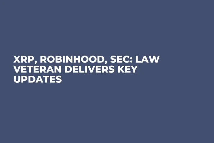 XRP, Robinhood, SEC: Law Veteran Delivers Key Updates