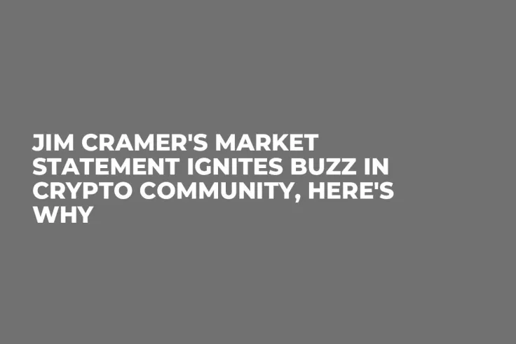 Jim Cramer's Market Statement Ignites Buzz in Crypto Community, Here's Why