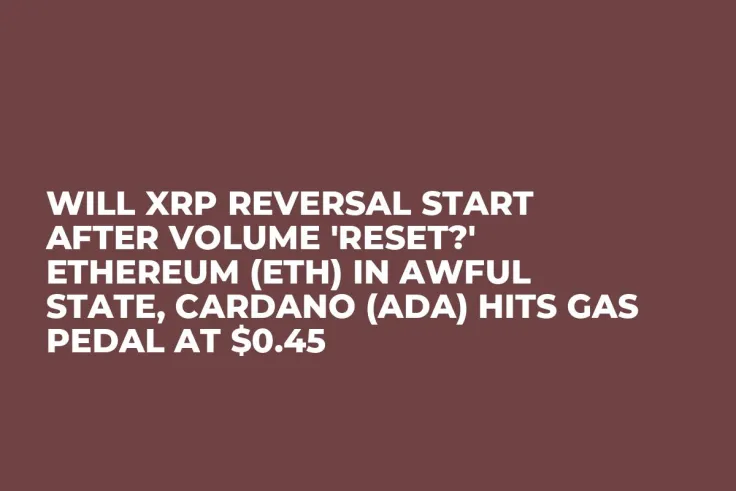 Will XRP Reversal Start After Volume 'Reset?' Ethereum (ETH) in Awful State, Cardano (ADA) Hits Gas Pedal at $0.45