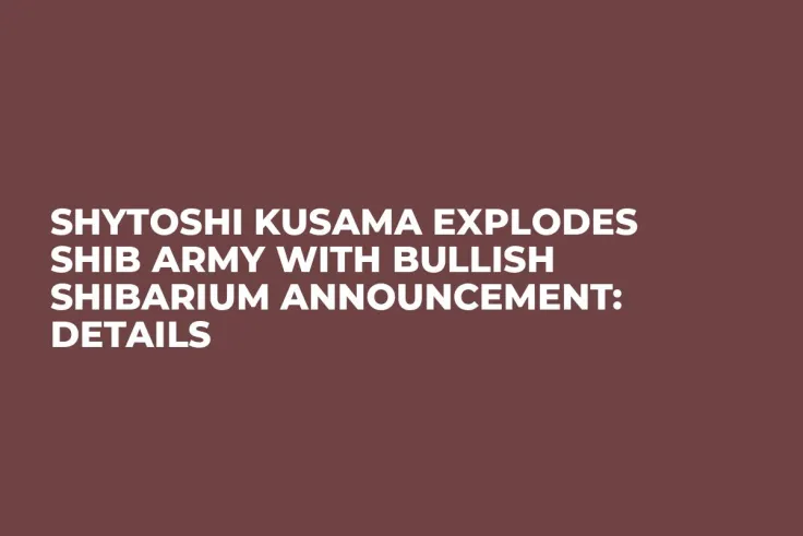 Shytoshi Kusama Explodes SHIB Army With Bullish Shibarium Announcement: Details