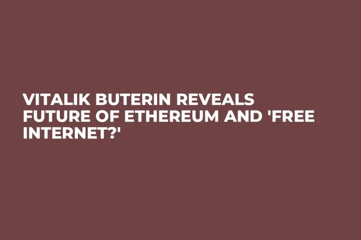 Vitalik Buterin Reveals Future of Ethereum and 'Free Internet?' 