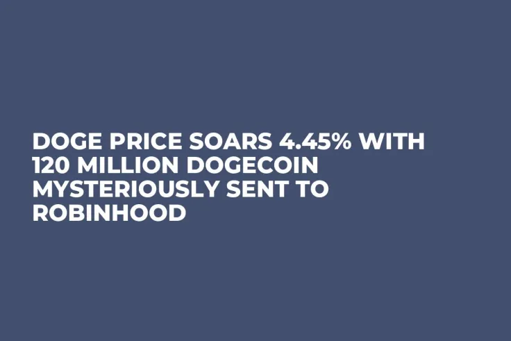 DOGE Price Soars 4.45% With 120 Million Dogecoin Mysteriously Sent to Robinhood