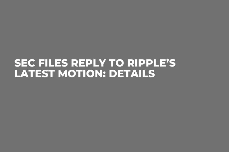 SEC Files Reply to Ripple’s Latest Motion: Details